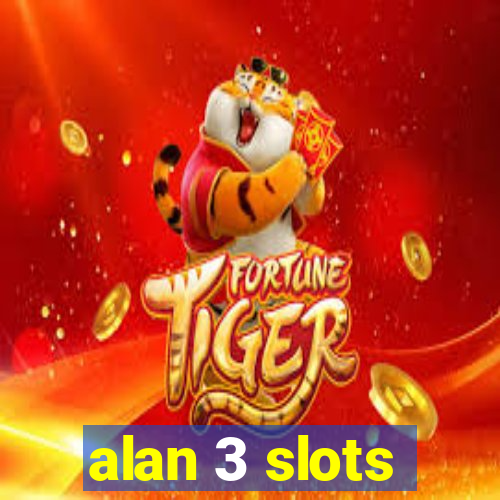 alan 3 slots